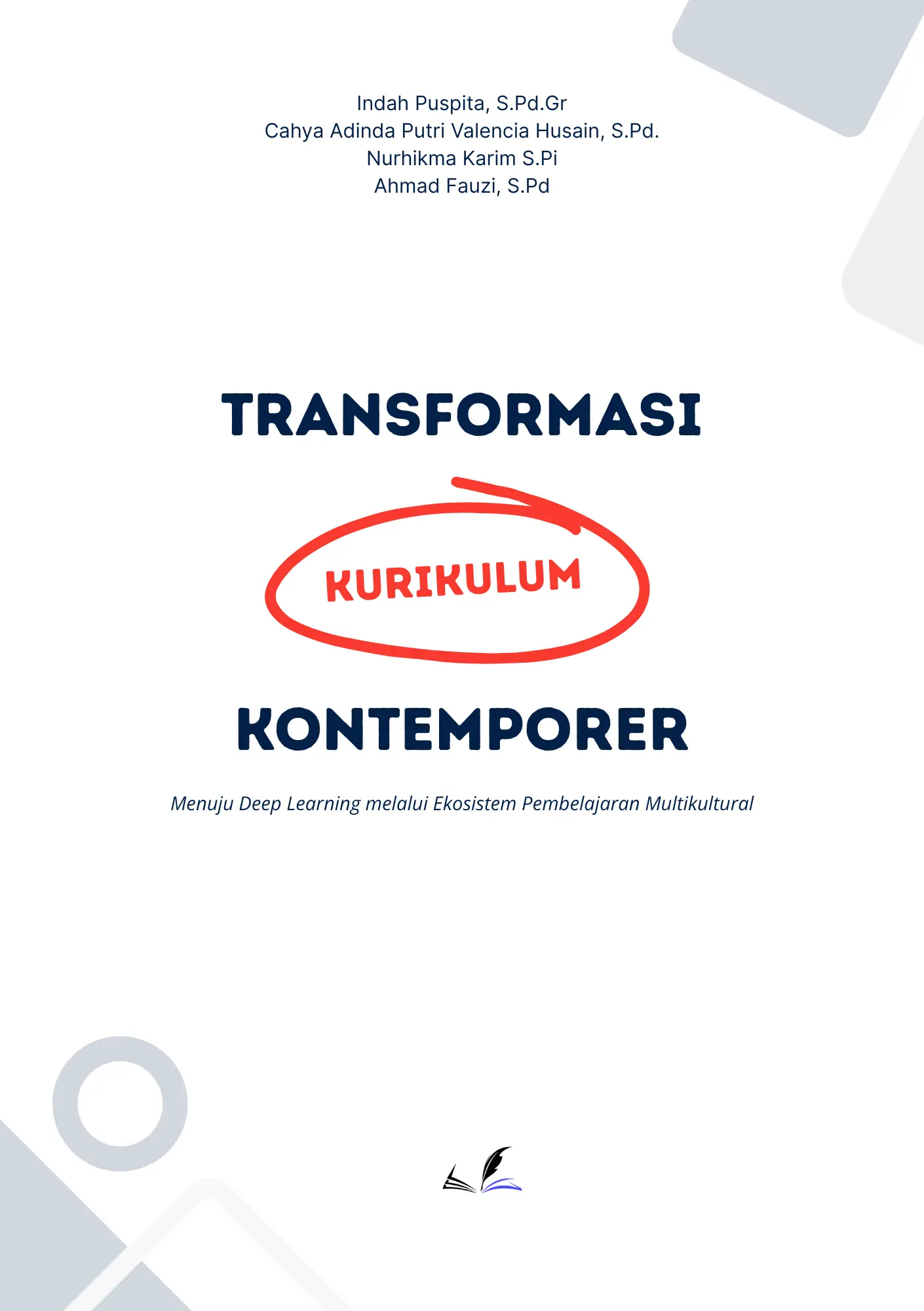 Sampul buku Transformasi Kurikulum Kontemporer: Menuju Deep Learning melalui Ekosistem Pembelajaran Multikultural