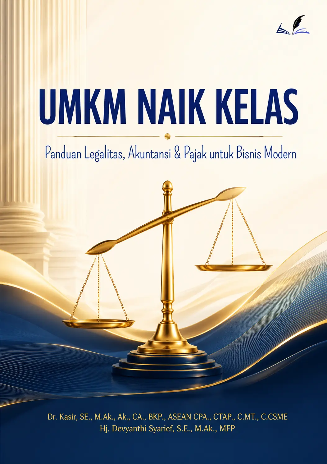 Sampul buku UMKM Naik Kelas : Panduan Legalitas, Akuntansi & Pajak untuk Bisnis Modern