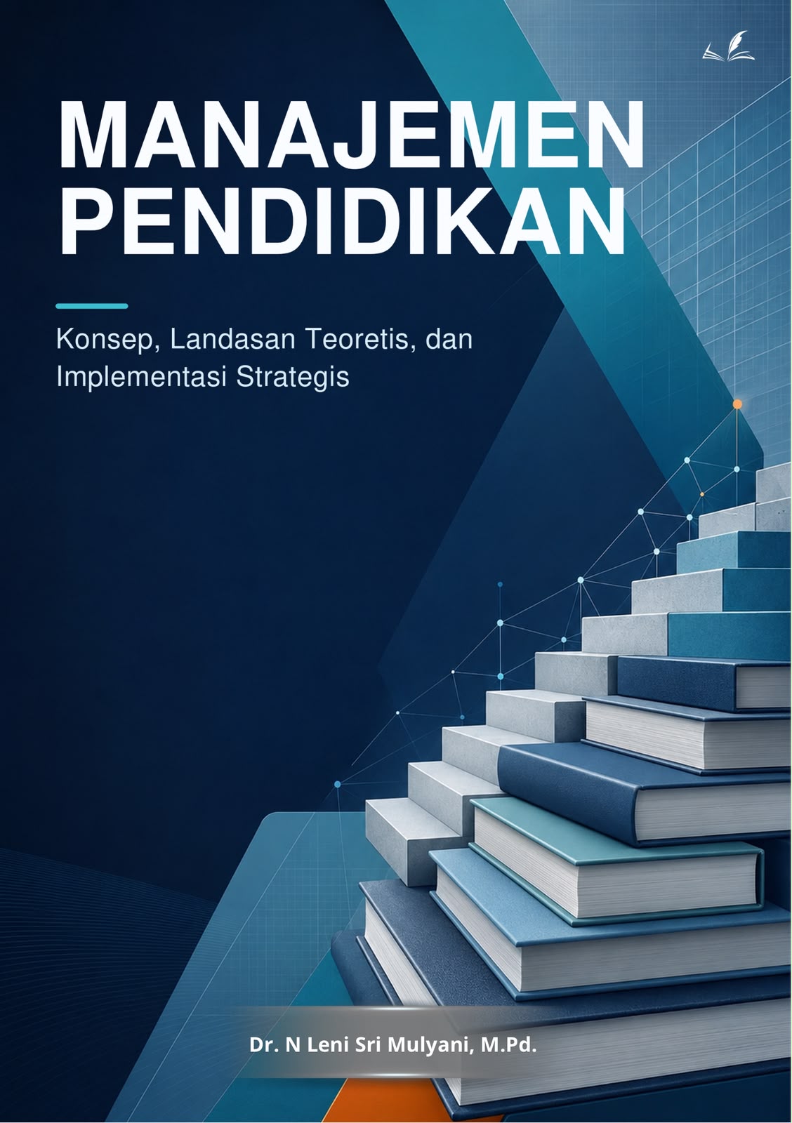 Cover Buku Manajemen Pendidikan: Konsep, Landasan Teoretis, dan Implementasi Strategis