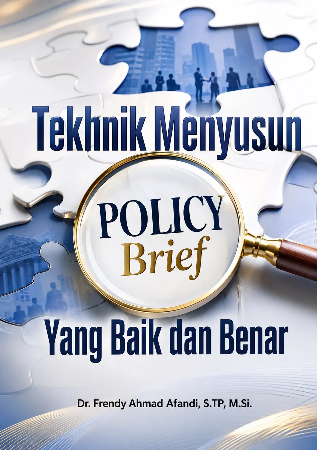 Sampul buku TEKNIK MENYUSUN POLICY BRIEF YANG BAIK DAN BENAR