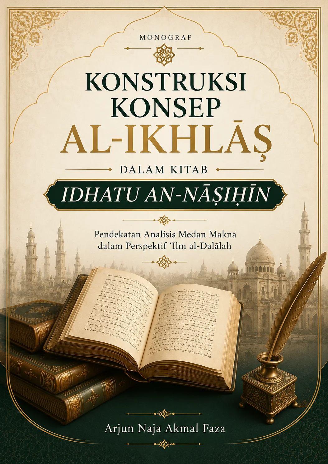 Sampul buku MONOGRAF KONSTRUKSI KONSEP AL-IKHLĀṢ DALAM KITAB IDHATU AN- NĀSHIḤĪN Analisis Medan Makna dalam Perspektif 'Ilm al-Dalalah