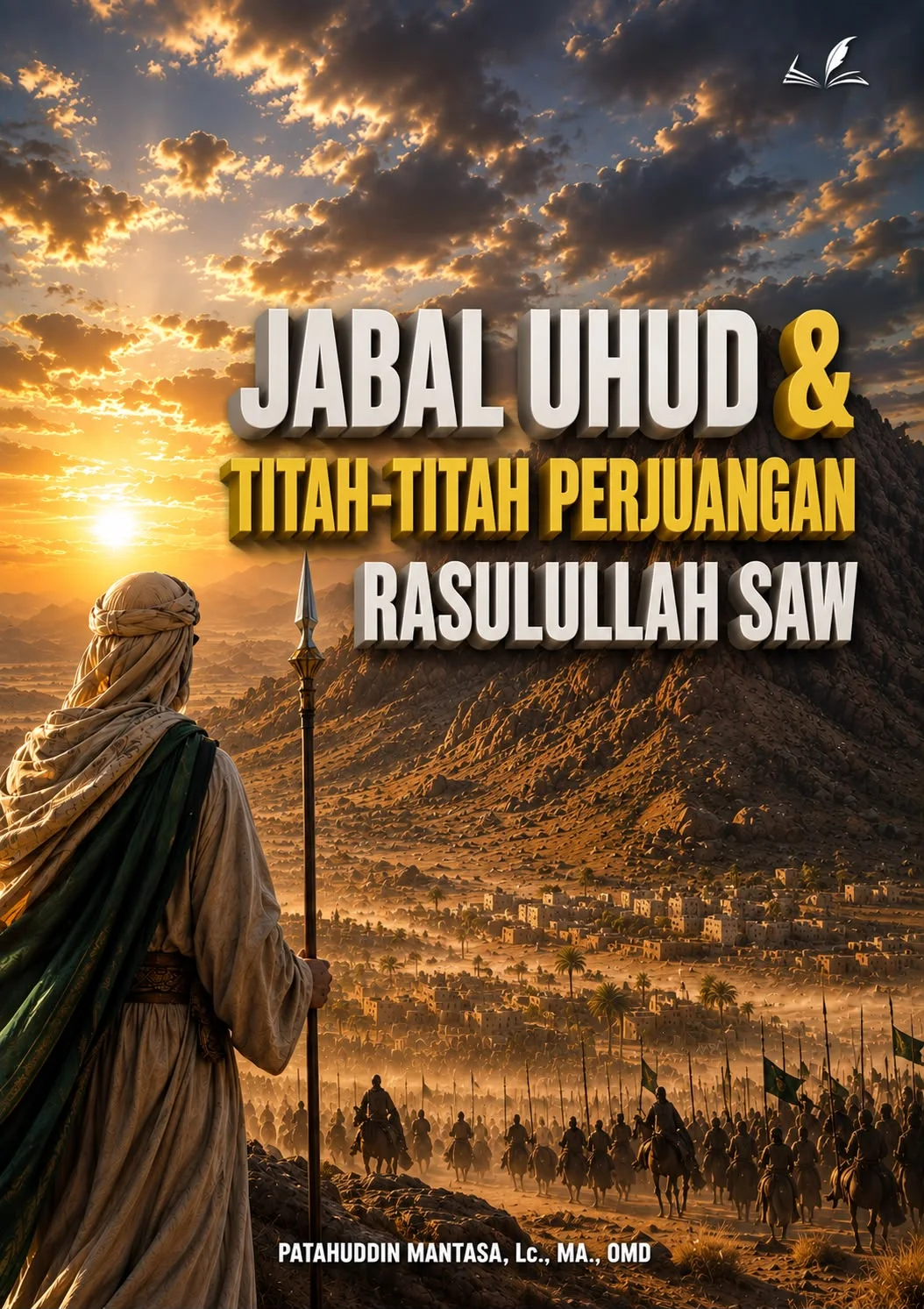 Sampul buku JABAL UHUD DAN TITAH-TITAH PERJUANGAN RASULULLAH SAW
