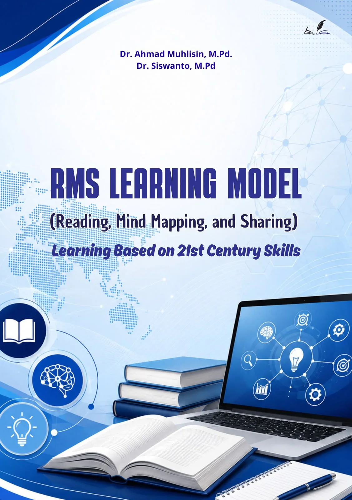 Sampul buku RMS Learning Model: (Reading, Mind Mapping, a nd Sharing) Learning Based o n 21st Century Skills